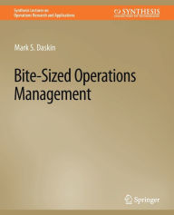 Title: Bite-Sized Operations Management, Author: Mark S. Daskin
