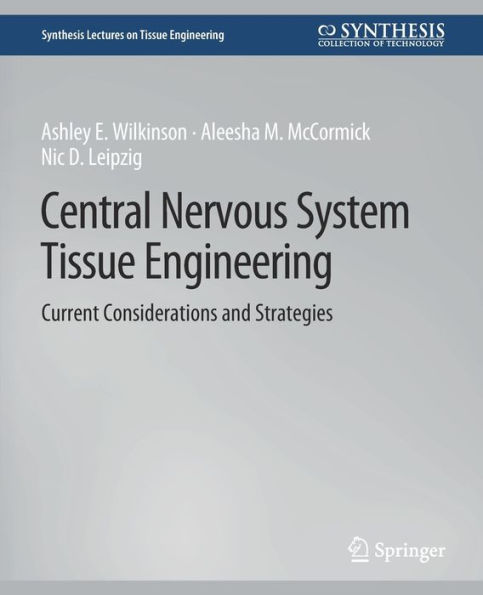 Central Nervous System Tissue Engineering: Current Considerations and Strategies