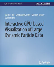 Title: Interactive GPU-based Visualization of Large Dynamic Particle Data, Author: Martin Falk