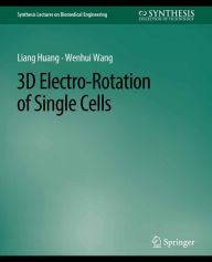 Title: 3D Electro-Rotation of Single Cells, Author: Guido Buonincontri