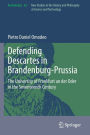 Defending Descartes in Brandenburg-Prussia: The University of Frankfurt an der Oder in the Seventeenth Century