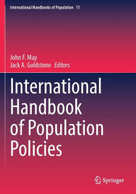 Title: International Handbook of Population Policies, Author: John F. May