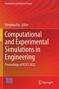 Title: Computational and Experimental Simulations in Engineering: Proceedings of ICCES 2022, Author: Honghua Dai