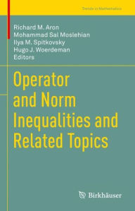 Title: Operator and Norm Inequalities and Related Topics, Author: Richard M. Aron