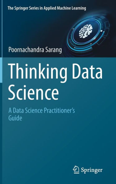 Thinking Data Science: A Science Practitioner's Guide