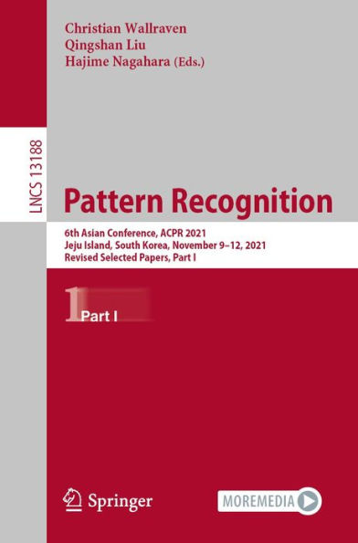 Pattern Recognition: 6th Asian Conference, ACPR 2021, Jeju Island, South Korea, November 9-12, 2021, Revised Selected Papers, Part I