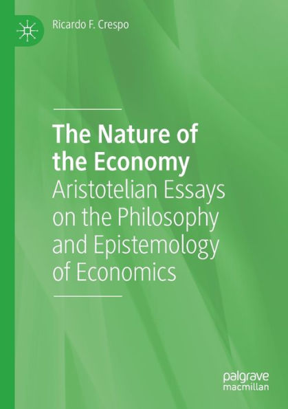 the Nature of Economy: Aristotelian Essays on Philosophy and Epistemology Economics