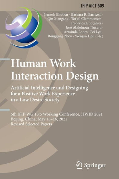 Human Work Interaction Design. Artificial Intelligence and Designing for a Positive Experience Low Desire Society: 6th IFIP WG 13.6 Working Conference, HWID 2021, Beijing, China, May 15-16, Revised Selected Papers