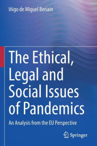 Title: The Ethical, Legal and Social Issues of Pandemics: An Analysis from the EU Perspective, Author: Iïigo de Miguel Beriain