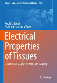 Title: Electrical Properties of Tissues: Quantitative Magnetic Resonance Mapping, Author: Rosalind Sadleir