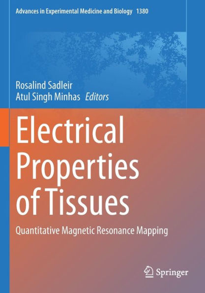 Electrical Properties of Tissues: Quantitative Magnetic Resonance Mapping