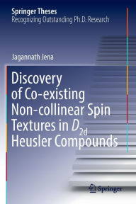 Title: Discovery of Co-existing Non-collinear Spin Textures in D2d Heusler Compounds, Author: Jagannath Jena