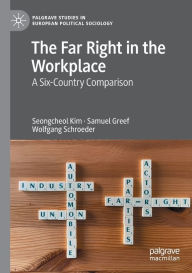 Title: The Far Right in the Workplace: A Six-Country Comparison, Author: Seongcheol Kim