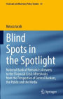 Blind Spots in the Spotlight: National Bank of Romania's Answers to the Financial Crisis Aftershocks from the Perspective of Central Bankers, the Public and the Media