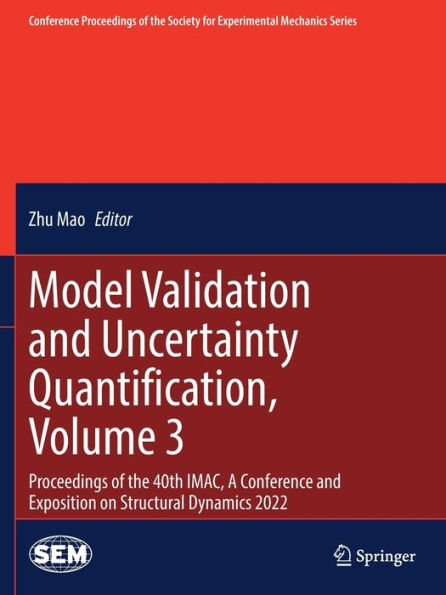 Model Validation and Uncertainty Quantification, Volume 3: Proceedings of the 40th IMAC, A Conference Exposition on Structural Dynamics 2022