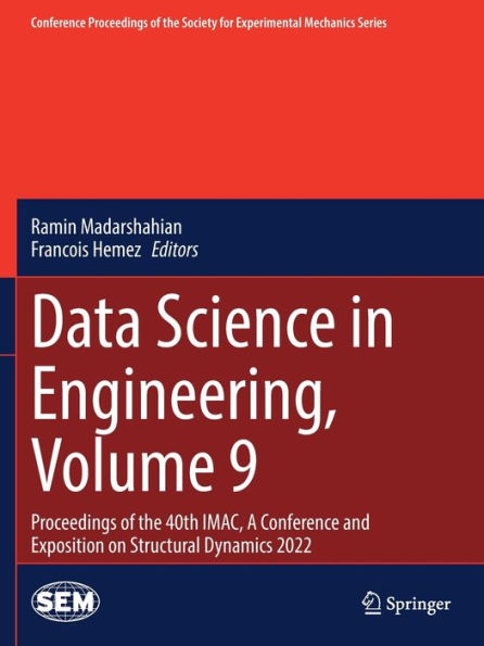 Data Science Engineering, Volume 9: Proceedings of the 40th IMAC, A Conference and Exposition on Structural Dynamics 2022