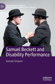 Title: Samuel Beckett and Disability Performance, Author: Hannah Simpson