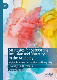 Title: Strategies for Supporting Inclusion and Diversity in the Academy: Higher Education, Aspiration and Inequality, Author: Gail Crimmins