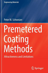 Title: Premetered Coating Methods: Attractiveness and Limitations, Author: Peter M. Schweizer