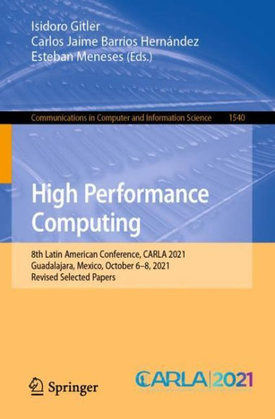 High Performance Computing: 8th Latin American Conference, CARLA 2021, Guadalajara, Mexico, October 6-8, Revised Selected Papers