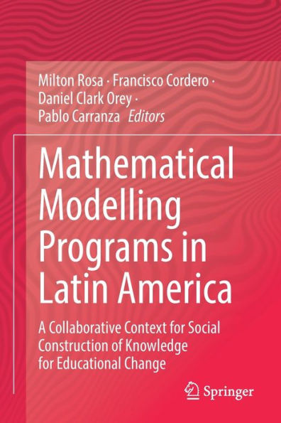 Mathematical Modelling Programs Latin America: A Collaborative Context for Social Construction of Knowledge Educational Change