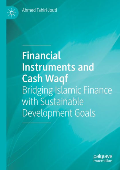 Financial Instruments and Cash Waqf: Bridging Islamic Finance with Sustainable Development Goals