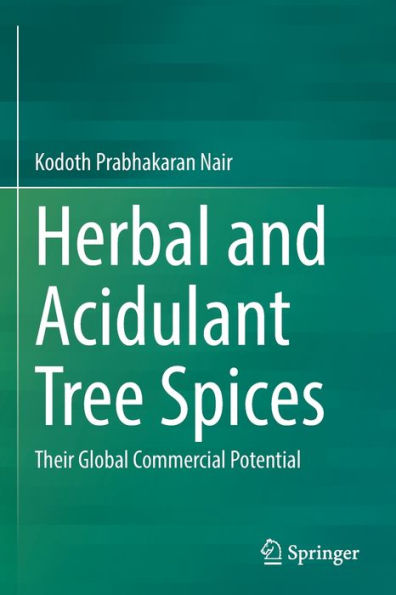 Herbal and Acidulant Tree Spices: Their Global Commercial Potential