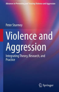 Title: Violence and Aggression: Integrating Theory, Research, and Practice, Author: Peter Sturmey