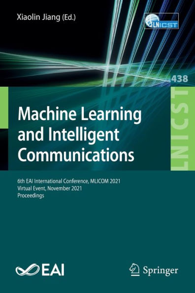 Machine Learning and Intelligent Communications: 6th EAI International Conference, MLICOM 2021, Virtual Event, November Proceedings