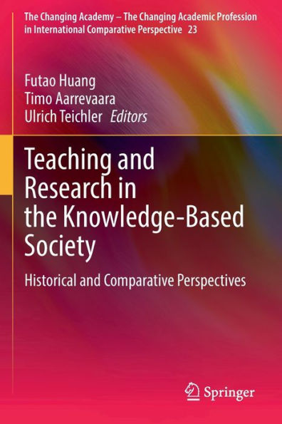 Teaching and Research the Knowledge-Based Society: Historical Comparative Perspectives