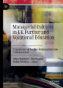 Managerial Cultures in UK Further and Vocational Education: Transforming Techno-Rationalism into Collaboration