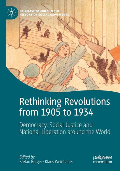 Rethinking Revolutions from 1905 to 1934: Democracy, Social Justice and National Liberation around the World