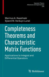 Title: Completeness Theorems and Characteristic Matrix Functions: Applications to Integral and Differential Operators, Author: Marinus A. Kaashoek