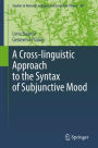 A Cross-linguistic Approach to the Syntax of Subjunctive Mood