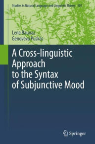 Title: A Cross-linguistic Approach to the Syntax of Subjunctive Mood, Author: Lena Baunaz