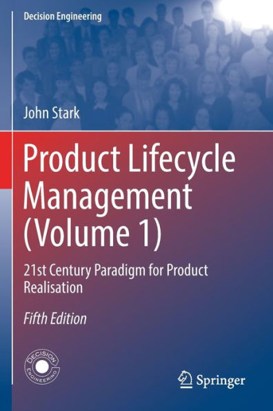 Product Lifecycle Management (Volume 1): 21st Century Paradigm for Realisation