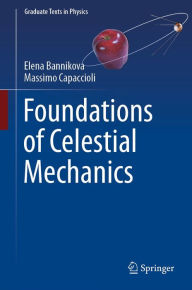 Title: Foundations of Celestial Mechanics, Author: Elena Bannikova