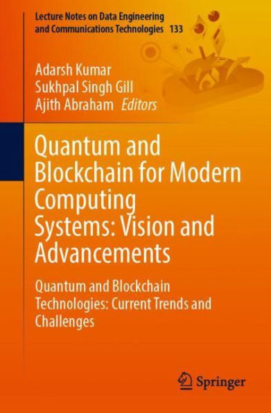 Quantum and Blockchain for Modern Computing Systems: Vision Advancements: Technologies: Current Trends Challenges