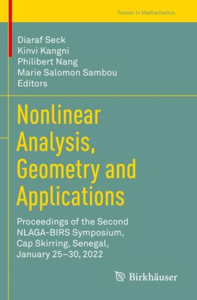 Nonlinear Analysis, Geometry and Applications: Proceedings of the Second NLAGA-BIRS Symposium, Cap Skirring, Senegal, January 25-30, 2022