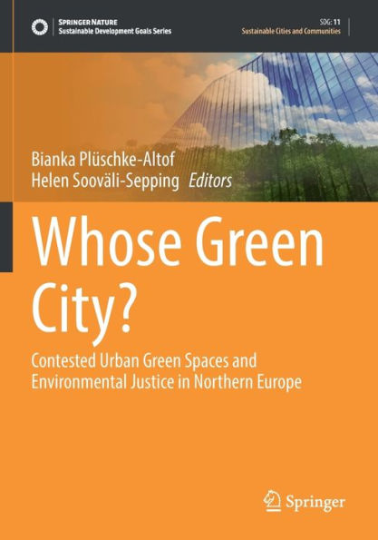 Whose Green City?: Contested Urban Spaces and Environmental Justice Northern Europe