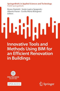 Title: Innovative Tools and Methods Using BIM for an Efficient Renovation in Buildings, Author: Bruno Daniotti
