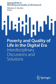 Title: Poverty and Quality of Life in the Digital Era: Interdisciplinary Discussions and Solutions, Author: Nikolaos E. Myridis