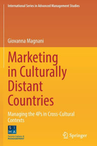 Title: Marketing in Culturally Distant Countries: Managing the 4Ps in Cross-Cultural Contexts, Author: Giovanna Magnani