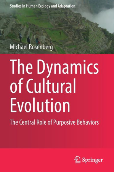 The Dynamics of Cultural Evolution: Central Role Purposive Behaviors