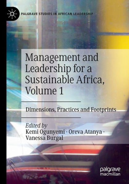 Management and Leadership for a Sustainable Africa, Volume 1: Dimensions, Practices Footprints