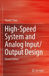 Title: High-Speed System and Analog Input/Output Design, Author: Thanh T. Tran