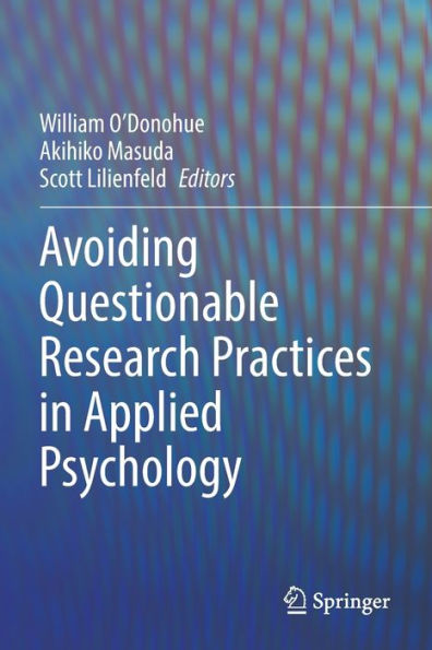 Avoiding Questionable Research Practices in Applied Psychology