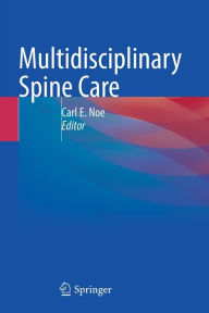 Title: Multidisciplinary Spine Care, Author: Carl E. Noe