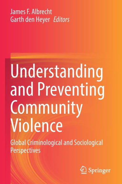 Understanding and Preventing Community Violence: Global Criminological Sociological Perspectives