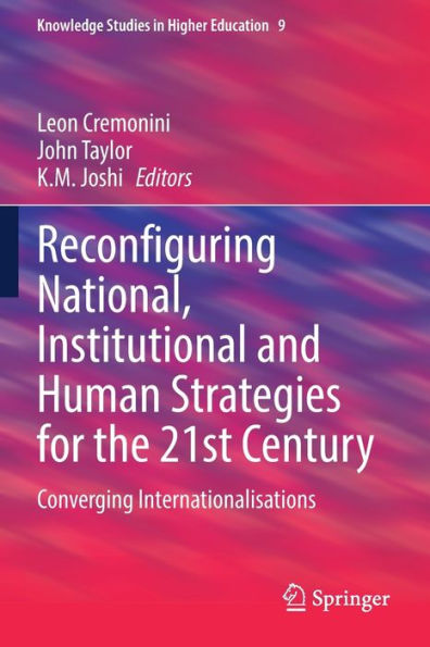 Reconfiguring National, Institutional and Human Strategies for the 21st Century: Converging Internationalizations